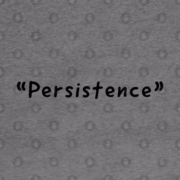 Persistence Single Word Design by DanDesigns